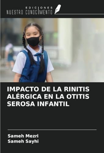 IMPACTO DE LA RINITIS ALÉRGICA EN LA OTITIS SEROSA INFANTIL