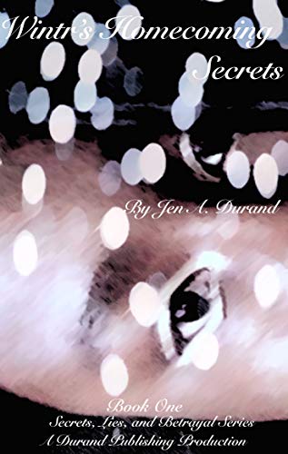 Amazon Com Wintr S Homecoming Secrets Secrets Lies And Betrayal Book 1 Ebook Durand Jen A Kindle Store