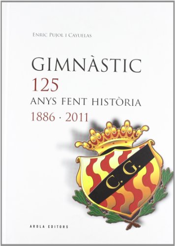 Gimnastic 125 Anys Fent Historia 1886-2011