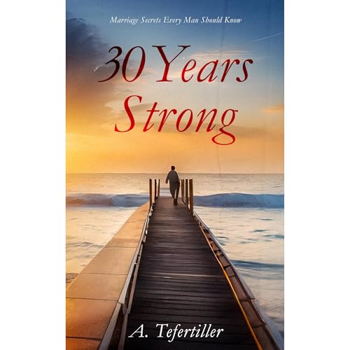 Enjoy 30 Years Strong from A. Tefertiller episode artwork