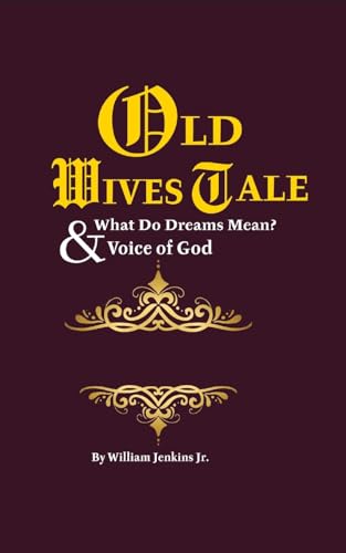 Old Wives’ Tales And Truths & What Do Dreams Mean?
