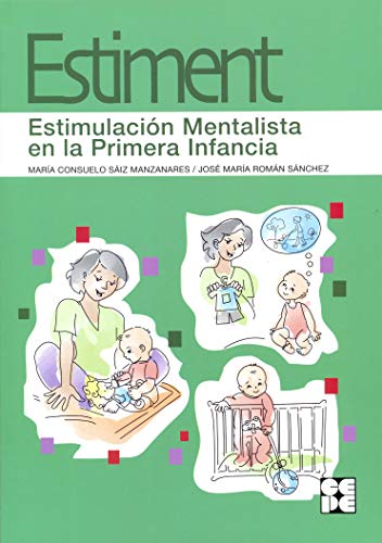 Estiment. Estimulación Mentalista en la Primera Infancia: 27 (Programas de atención y estimulació Estiment. Estimulación Mentalista en la Primera Infancia: 27 (Programas de atención y estimulació