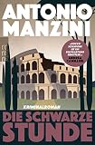 Die schwarze Stunde: Kriminalroman | Der Nr. 1 Bestseller aus Italien (Rocco Schiavone ermittelt, Band 5) - Antonio Manzini Übersetzer: Anja Rüdiger 