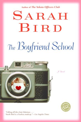 The Boyfriend School (Sarah Bird's Texas Quartet Book 2)