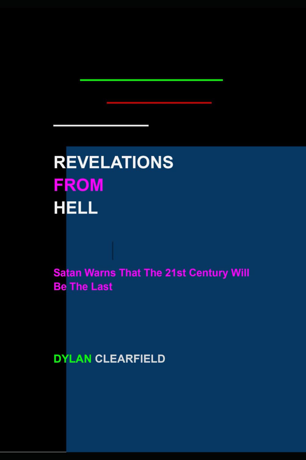 Revelations From Hell: Satan Warns That The 21st Century Will Be The Last