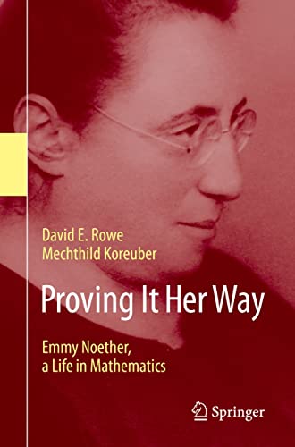 Proving It Her Way: Emmy Noether, a Life in Mathematics (English Edition)