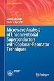 Microwave Analysis of Unconventional Superconductors with Coplanar-Resonator Techniques (PoliTO Springer Series)