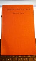 Moscow admits a critic / [by] Bernard Pares B00BN17R60 Book Cover