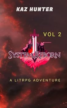 System Reborn Vol 2: A LitRPG Adventure (Apocalypse Reincarnation)