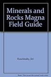 Minerals and Rocks Magna Field Guide