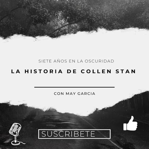 Siete a&ntilde;os de oscuridad &ldquo; La historia de Collen Stan&rdquo;