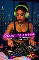 Beat di Carta: Il diario sonoro di una bedroom DJ tra sogno e realtà (Italian Edition) B0F62W4LMV Book Cover