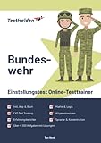 Bundeswehr Einstellungstest Online-Testtrainer inkl. App & Buch I + 4.500 Aufgaben mit Lösungen I Erfahrungsberichte I Mathe, Logik, Allgemeinwissen, Sprache, Konzentration & CAT-Test Training