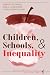 Children, Schools, And Inequality (Social Inequality S)