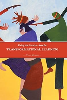 Paperback Using the Creative Arts for Transformational Learning Book