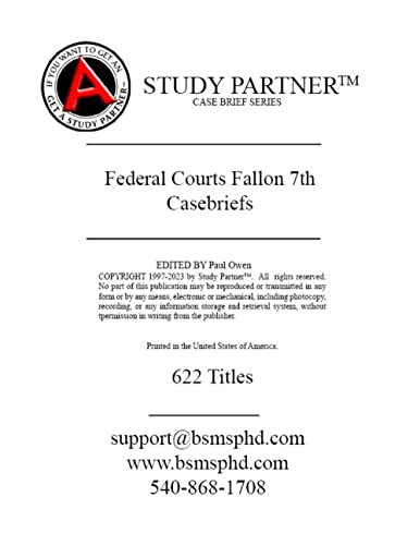 Casebriefs for the casebook The Federal Courts and The Federal System 7th Edition by Fallon ISBN: 9781609304270, 1609304276