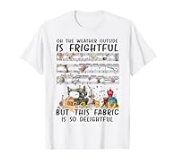 Oh The Weather Outside Is Frightful But This Fabric Is So Delightful Let Is Now Let Is Now Music Line Oh The Weather Outside Is Frightful But This Fabric Is So Delightful Let Is Now Let Is Now Music Line Lightweight, Classic fit, Double-needle sleeve...