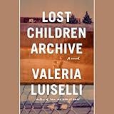 Lost Children Archive: A novel