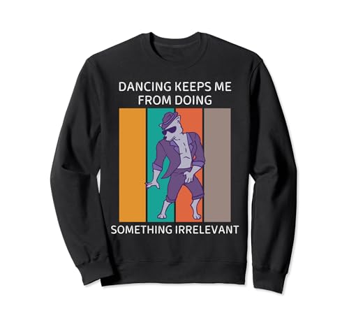 Wolf Dancing Keeps Me From Doing Something Unpertinent Sweatshirt