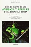 GUIA ANFIBIOS/REPTILES PENINSULA IBERICA (GUIAS DE...: 