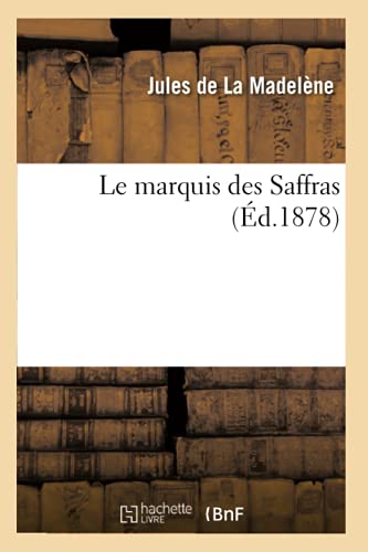 Le Marquis Des Saffras (Litterature) (French Edition)