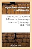 Azemia, ou Le nouveau Robinson, op&Atilde;&copy;ra-comique ou roman lyri-comique (Arts) (French Edition)