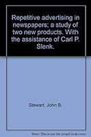 Repetitive advertising in newspapers; a study of two new products. With the assistance of Carl P. Slenk. B000OUSX78 Book Cover
