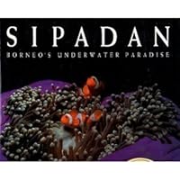 Sipadan: Borneo's Underwater Paradise 9810028210 Book Cover
