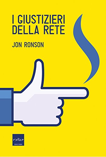 Jon Ronson - I giustizieri della rete (2015)