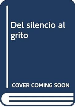 Paperback Del silencio al grito [Spanish] Book