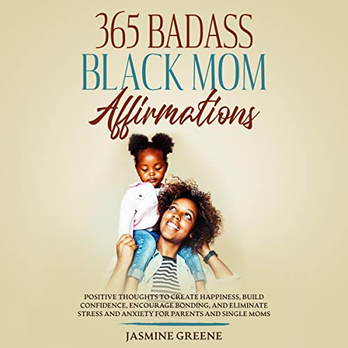 365 Badass Black Mom Affirmations by Jasmine Greene episode artwork