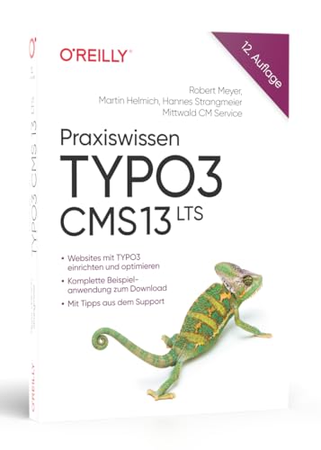 Praxiswissen TYPO3 CMS 13 LTS: Der praxisnahe Einstieg