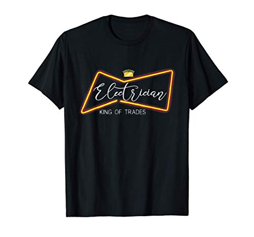 Electrician - King of Trades - Funny Electrical Worker Gift Camiseta