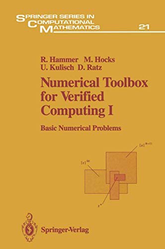Numerical Toolbox for Verified Computing I: Basic Numerical Problems: Theory, Algorithms, and Pascal-XSC Programs: 21 (Springer Series in Computational Mathematics) view 2