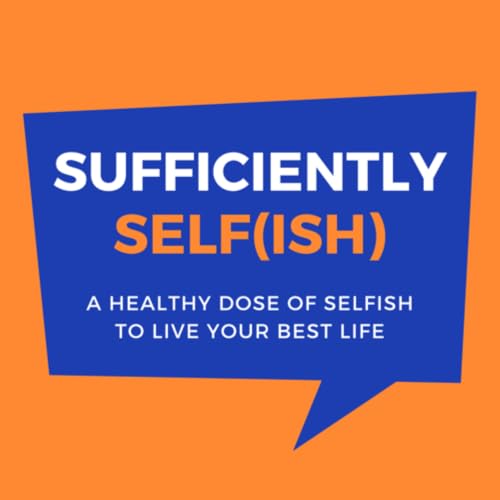Sufficiently Selfish Podcast Por Emma Jones arte de portada