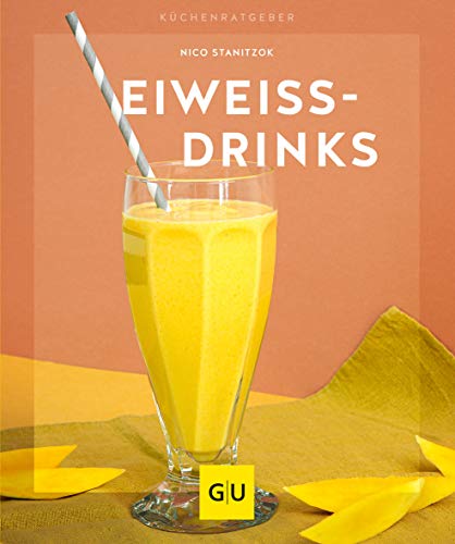 Eiweißdrinks (GU KüchenRatgeber) Eiweißdrinks (GU KüchenRatgeber)