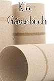  Klo-Gästebuch: Lustiges Eintragbuch für die Toilette - Das ideale WC Geschenk für Freunde und Familie - z.B. zum Einzug oder zur Einweihung