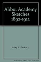 Abbot Academy Sketches 1892-1912 B002DTGHDU Book Cover