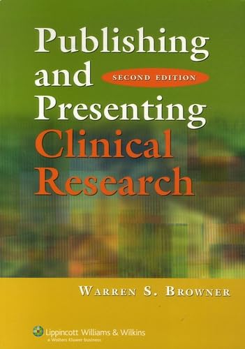 Publishing and Presenting Clinical Research, Second Edition