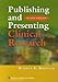 Publishing and Presenting Clinical Research, Second Edition