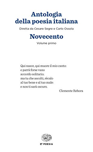 Antologia della poesia italiana. Novecento vol. 1 e 2 [Due volumi indivisibili]