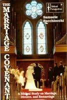 The Marriage Covenant: A Biblical Study on Marriage, Divorce, and Remarriage B0006DFNS0 Book Cover