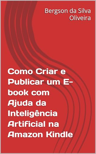 Como Criar e Publicar um E-book com Ajuda da Inteligência Artificial na Amazon Kindle