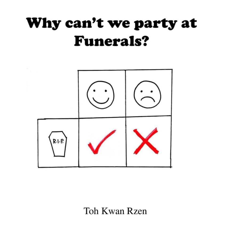 Why can't we party at Funerals?