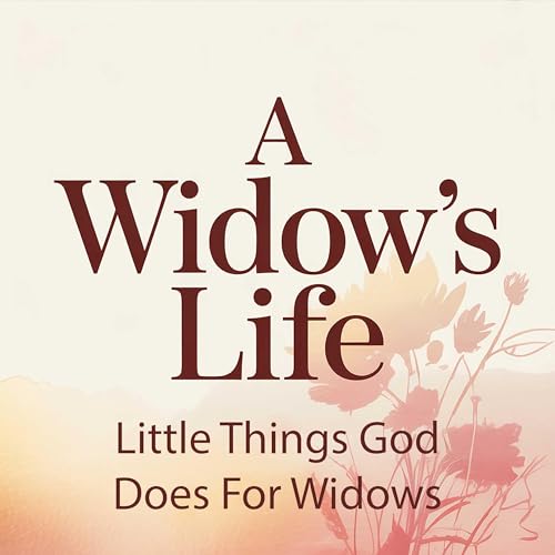 Little Things God Does For Widows (Episode 8)