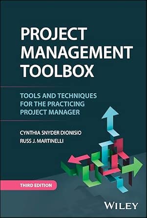 Project Management Toolbox: Tools and Techniques for the Practicing Project Manager