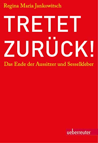 Preisvergleich Produktbild Tretet zurück!: Das Ende der Aussitzer und Sesselkleber