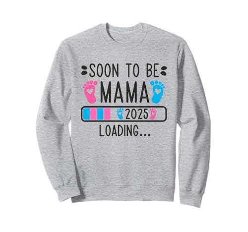 Soon to Be Mama 2025 Loading Pregnancy Anuncio 2025 Sudadera