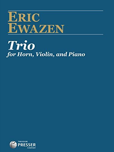 Trio for Horn, Violin, and Piano by Eric Ewazen (2014-07-15)      Sheet music – January 1, 1747
