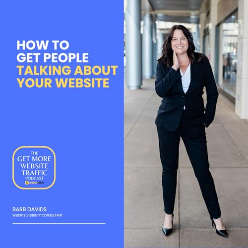 How to Get People Talking About Your Website (EP109)